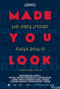 Phim Bạn đã bị lừa: Câu chuyện thật về giới tranh giả - Made You Look: A True Story About Fake Art (2020)