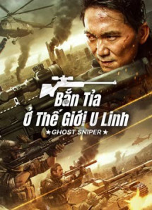 Phim Bắn Tỉa Ở Thế Giới U Linh - GHOST SNIPER (2023)