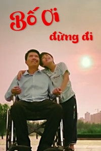 Phim Bố Ơi, Đừng Đi - The Called of Love (2017)