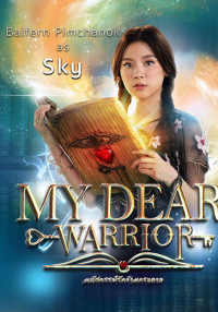 Phim Chàng Chiến Binh Đáng Yêu - My Dear Warrior (2019)