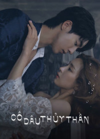 Phim Cô Dâu Thủy Thần-Jung Soo-jung - The Bride of Water God-Jung Soo-jung (2017)