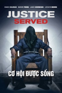 Phim Cơ Hội Được Sống - Justice Served (2016)