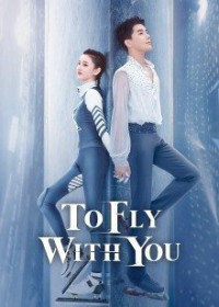 Phim Cùng Em Bay Lượn Theo Gió - To Fly with You (2021)