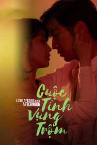 Phim Cuộc Tình Vụng Trộm - Love Affairs in the Afternoon (2019)