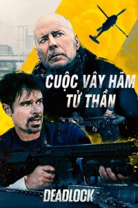 Phim Cuộc Vây Hãm Tử Thần - Deadlock (2021)