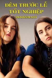 Phim Đêm Trước Lễ Tốt Nghiệp - Booksmart (2019)