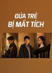 Phim Đứa Trẻ Mất Tích - The Disappearing Child (2022)