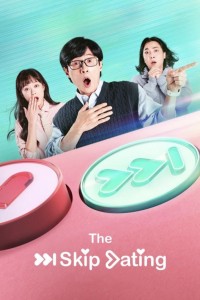 Phim Hẹn Hò Thần Tốc - The Skip Dating (2022)