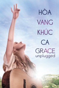 Phim Hòa Vang Khúc Ca - Grace Unplugged (2013)