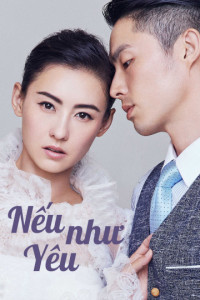 Phim Nếu Như Yêu - Love Won't Wait (2018)