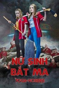 Phim Nữ Sinh Bắt Ma - Yoga Hosers (2016)