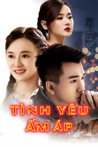 Phim Tình Yêu Ấm Áp - Warm Love (2017)