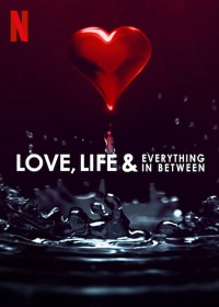 Phim Trong tình yêu... và cuộc sống - Love, Life & Everything in Between (2022)