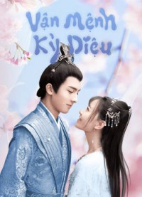 Phim Vận Mệnh Kỳ Diệu - Wonderful Fate (2021)